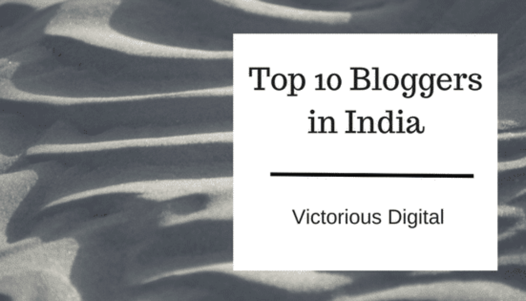 Top 10 Bloggers India by Victorious Digital