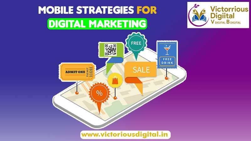 Mobile Strategies for Digital Marketing - Victorious Digital