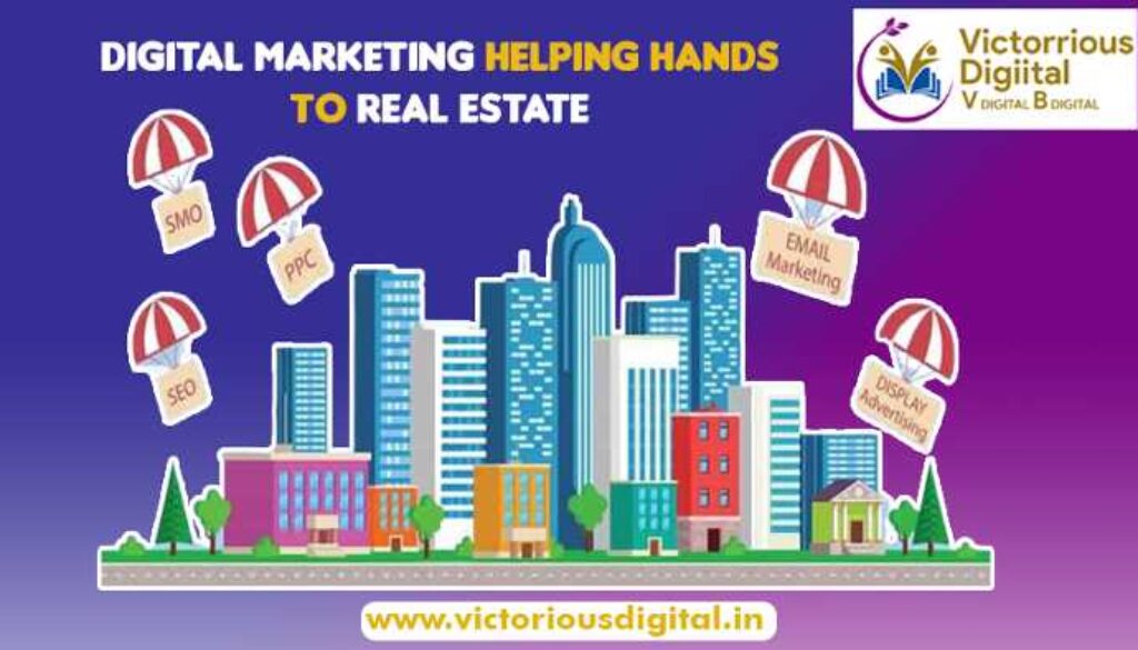Digital Marketing Helping Hands To Real Estate Industry