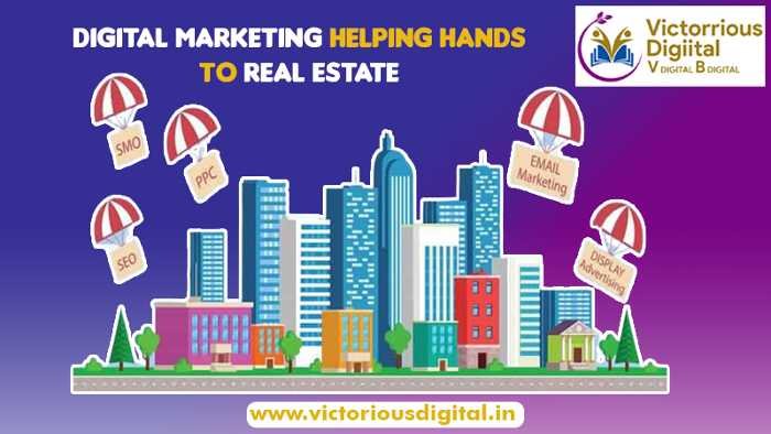 Digital Marketing Helping Hands To Real Estate Industry - Victorious Digital