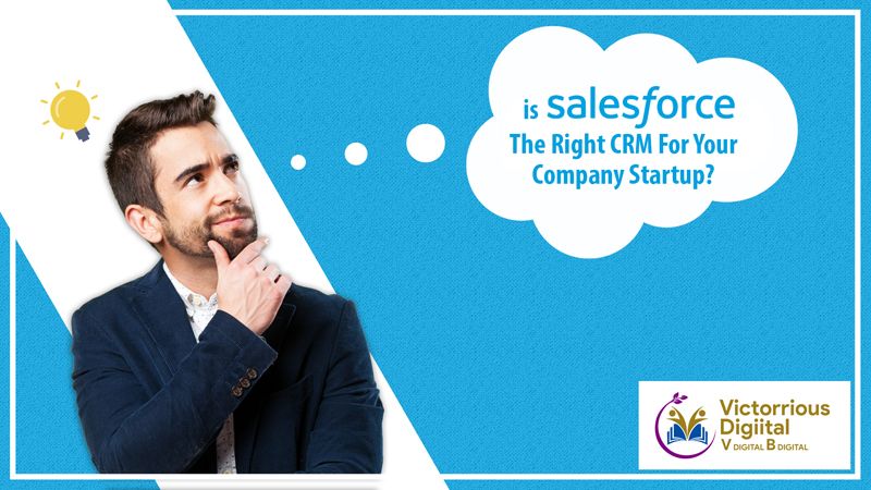 Is Salesforce The Right CRM For Your Company Startup?