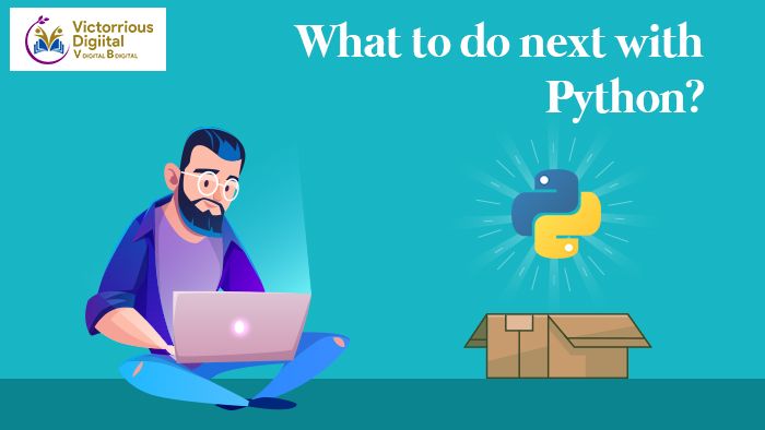 What To Do Next With Python? - Victorious Digital