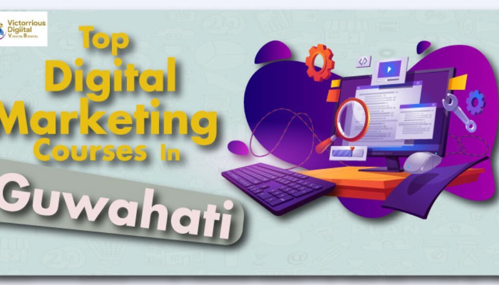 Top digital marketing courses in Guwahati
