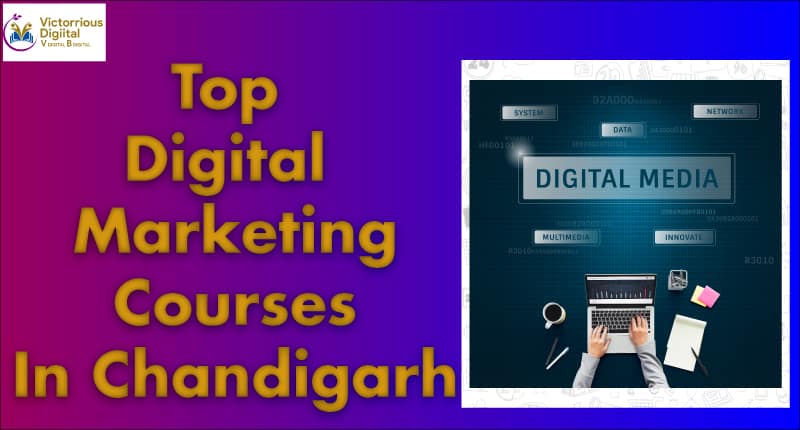 Top 7 Digital Marketing Courses in Chandigarh