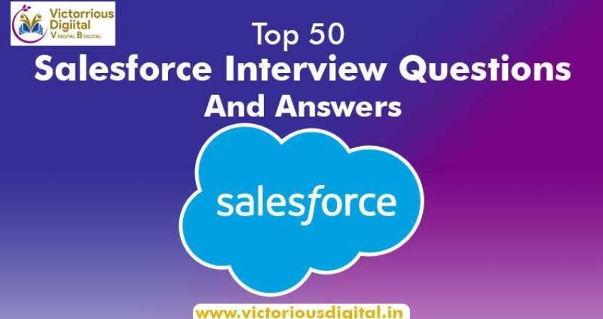 Salesforce Interview Que & Ans - Victorious Digital