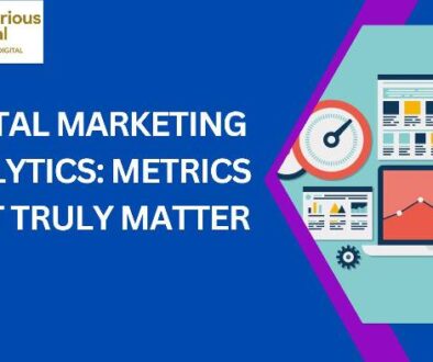 Digital Marketing Analytics Metrics That Truly Matter