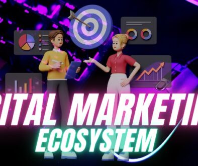 Understand Digital Marketing Ecosystem