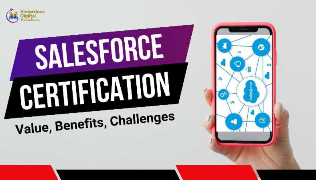 Salesforce Certifications: Value, Benefits, and Challenges - Victorious DIgital