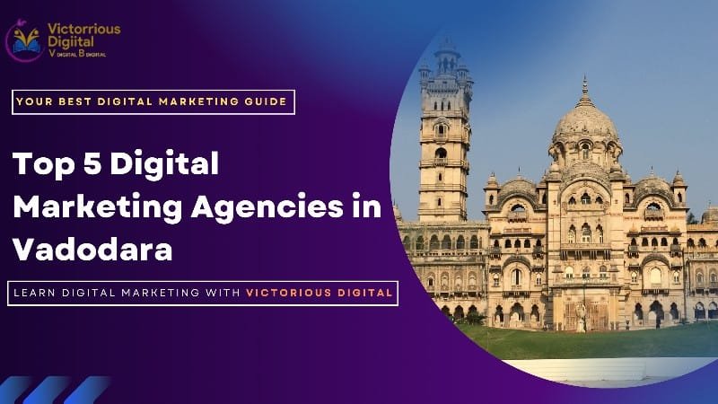 Top 5 Digital Ma. Agency in Vadodara - Victorious Digital