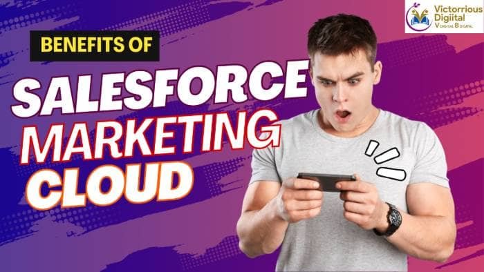 Benefits of Using Salesforce Marketing Cloud for Small Businesses - Victorious Digital