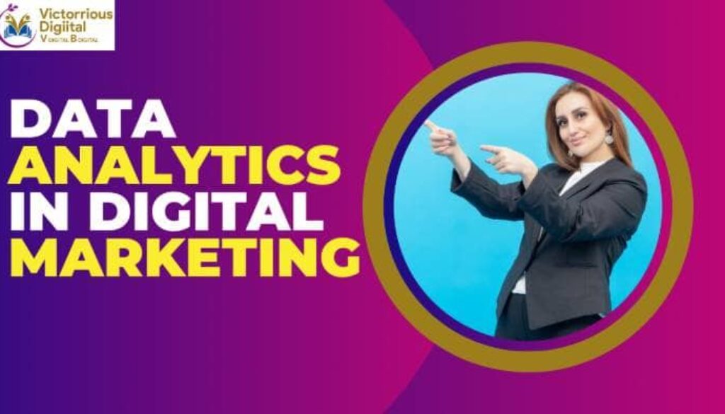 Data Analytics in Digital MMarketing - Victorious Digital