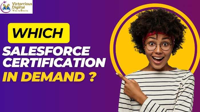 Which Salesforce Certification is in Demand? - Victorious Digital