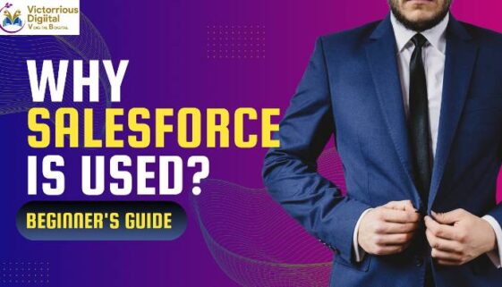 Why Salesforce is Used | A Beginner's Guide | Victorious Digital