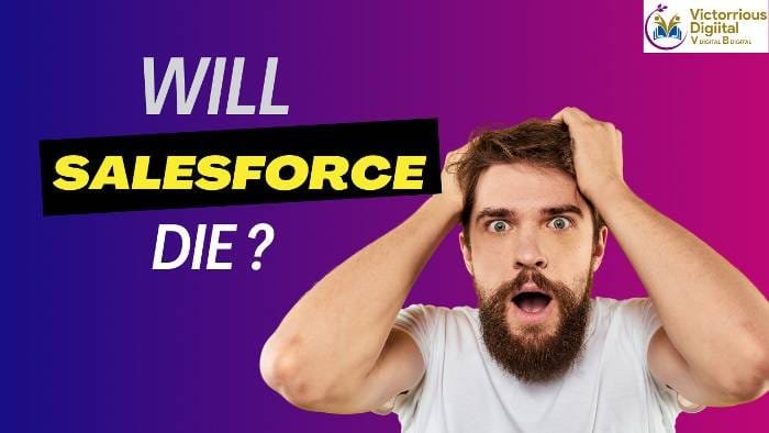 will salesforce die?? - Victorious DIgital