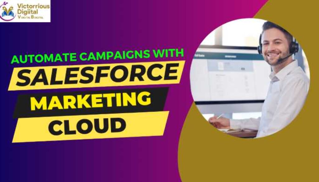 Automate Campaigns with Salesforce Marketing Cloud - Victorious Digital