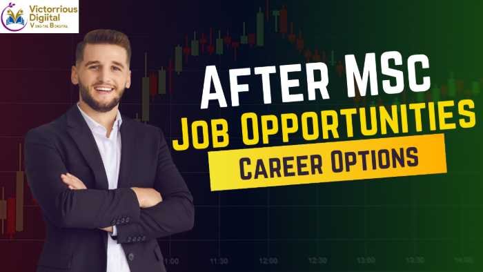 Job Opportunities and Career Options After MSc - Victorious Digital