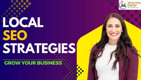 Local SEO Strategies to Grow Your Business - Victorious Digital