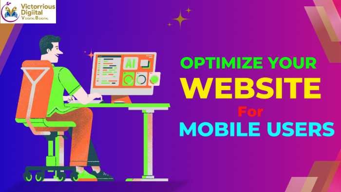 How to Optimize Your Website for Mobile Users - Victorious Digital