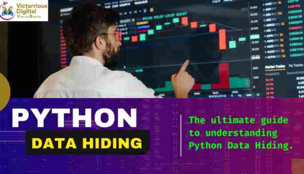 What is Data Hiding in Python? Victorious Digital