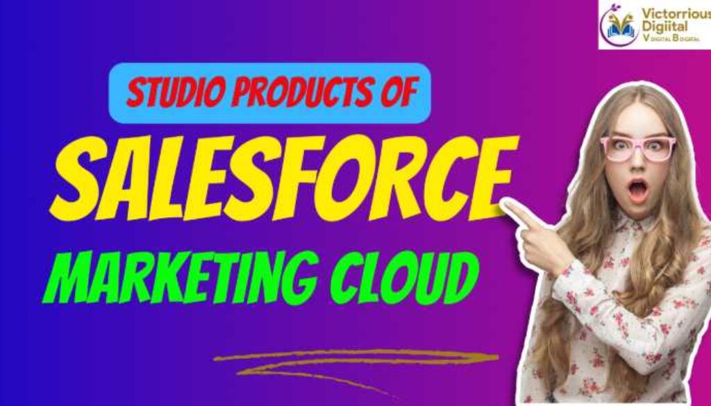 Studio Product of Salesforce Marketing Cloud - Victorious Digital