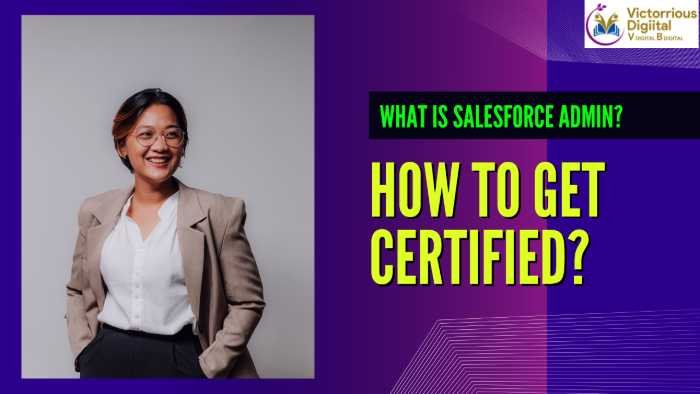 What is Salesforce Admin and How to Get Certified - Victorious Digital