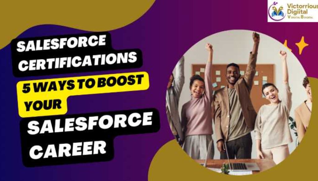 5 Ways to Boost Your Salesforce Career - Victorious Digital