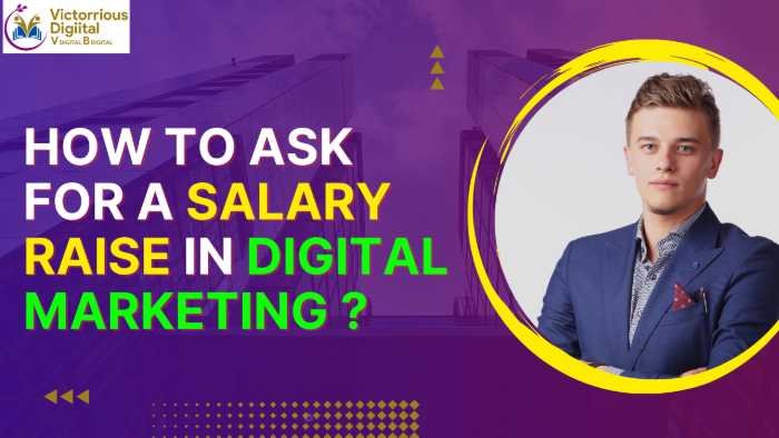 How to Ask for a Salary Raise in Digital Marketing? - Victorious Digital