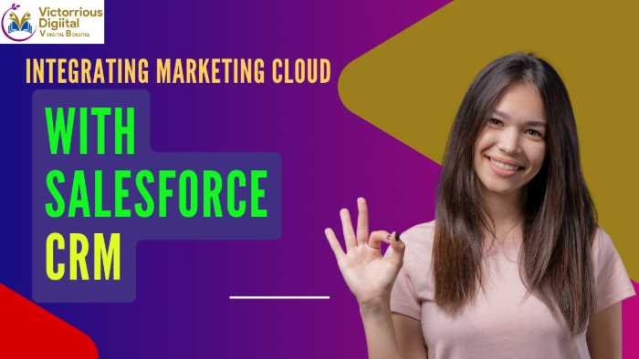 Integrating Marketing Cloud with Salesforce CRM - Victorious Digital