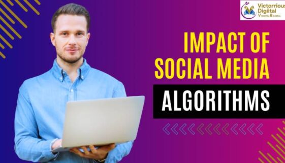 The Impact of Social Media Algorithms on Organic Reach - Victorious Digital