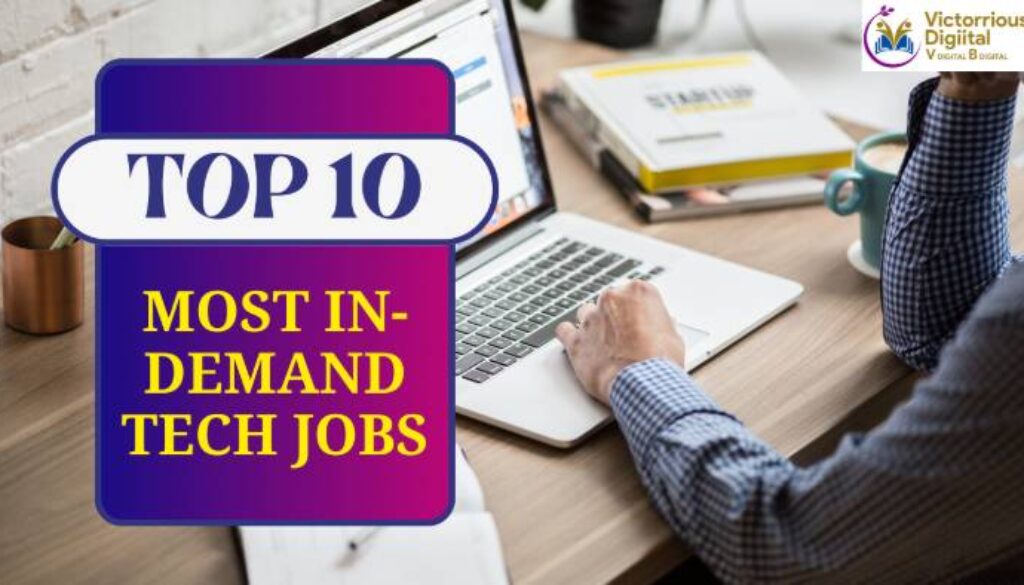 The Top 10 Most In-Demand Tech Jobs for 2025 - Victorious Digital