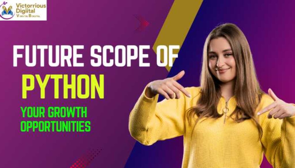 Future Scope of Python – Explore Your Growth Opportunities - Victorious Digital