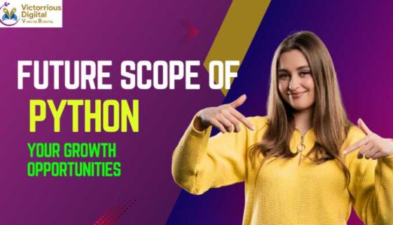 Future Scope of Python – Explore Your Growth Opportunities - Victorious Digital