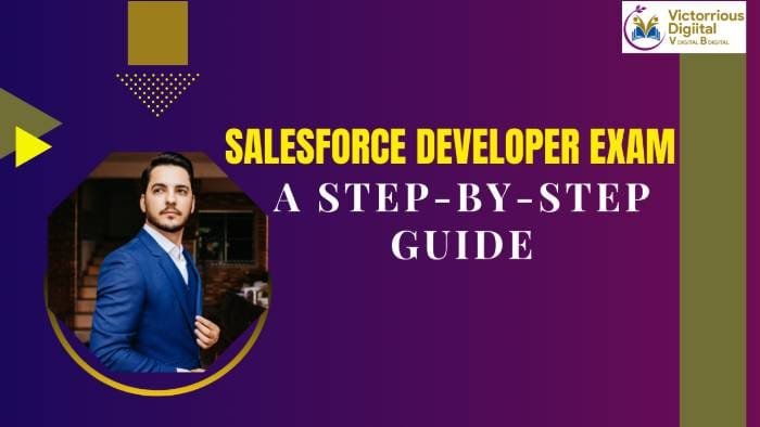 Salesforce Developer Exam Process & Eligibility - Victorious Digital