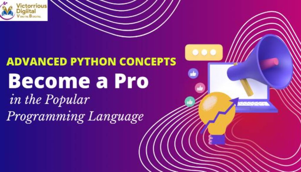 Advance Python Concepts - Victorious Digital