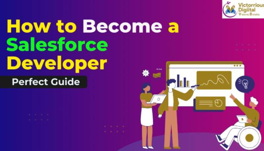 How to Become a Salesforce Developer Perfect Guide