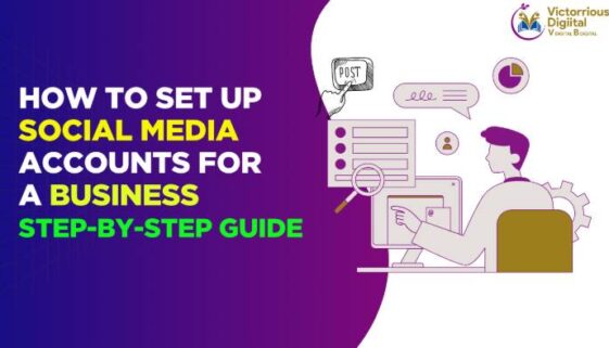 How to Set up Social Media Accounts for a Business - Step-by-Step Guide