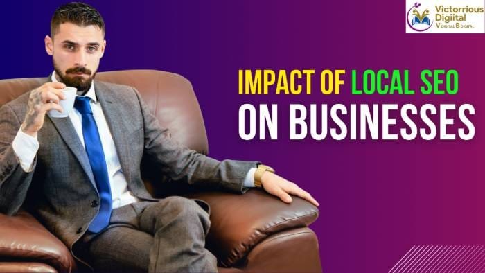 Impact of Local Seo on Business - Victorious Digital