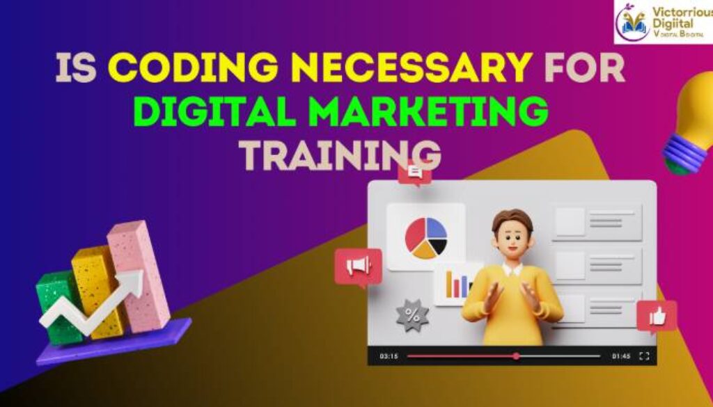 Is Coding Necessary for Digital Marketing Training - Victorious Digital