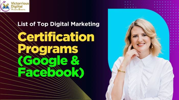 List of Top Digital Marketing Certification Programs (Google & Facebook) - Victorious Digital