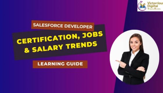 Salesforce Developer Certification, Jobs & Salary Trends – Learning Guide