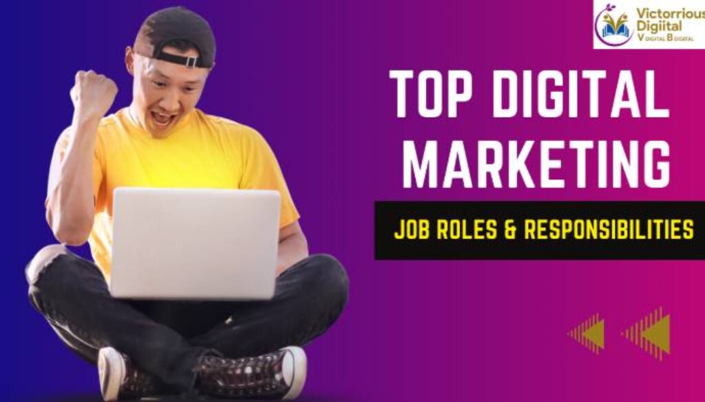 Top Digital Marketing Job Roles & Responsibilities - Victorious Digital