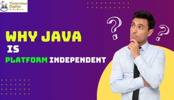 Why Java is Platform Independent - Victorious Digital