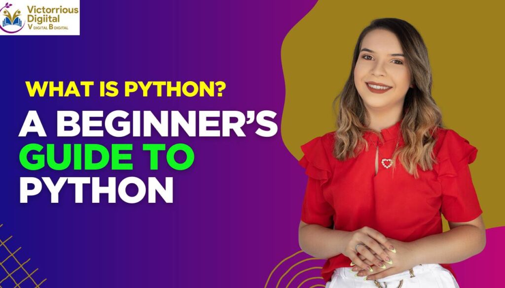 A Beginner’s Guide to Python | Victorious Digital