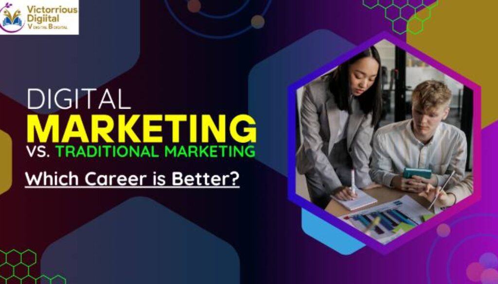 Digital Marketing vs Traditional Marketing Which Career is Better - Victorious DIgital