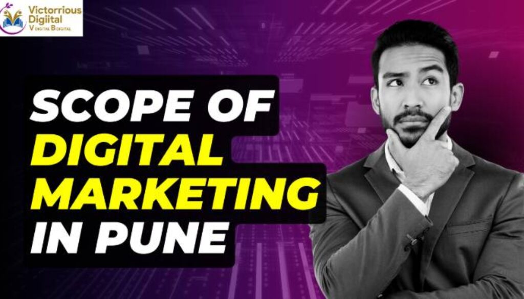 What is The Scope of Digital Marketing in Pune - Victorious Digital