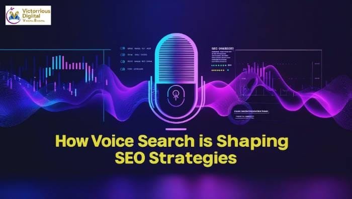 How Voice Search is Shaping SEO Strategies - Victorious Digital