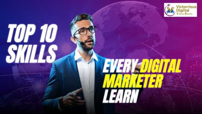 Top 10 Skills Every Digital Marketing Professional Should Master - Victorious Digital