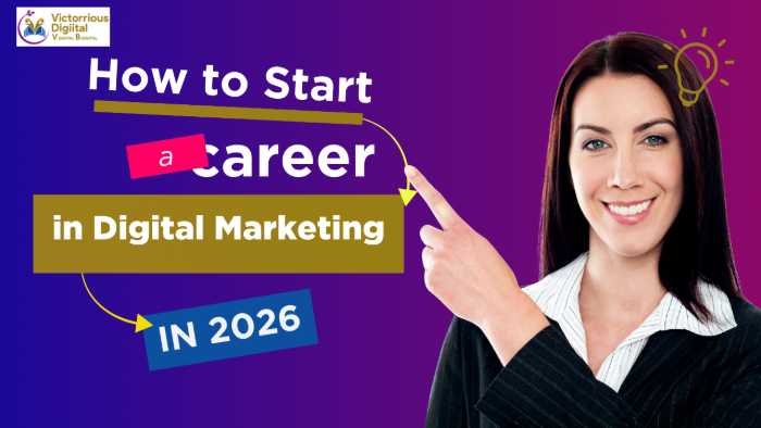 How to Start a Career in Digital Marketing? - Victorious Digital