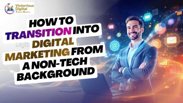 Digital Marketing from a Non-Tech Background - Victorious Digital